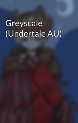 Greyscale (Undertale AU)