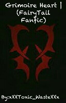 Grimoire Heart | (FairyTail Fanfic)