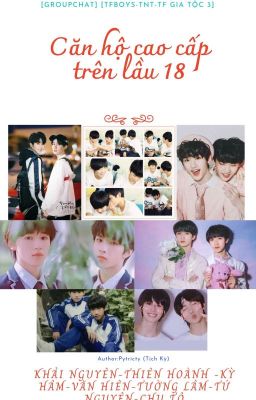 [Group Chat] [TFBOYS - TNT - TF Gia Tộc]Căn hộ cao cấp trên lầu 18