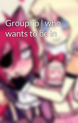 Group rp | who wants to be in