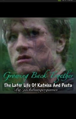 Growing Back Togheter - The Later Life of Katniss and Peeta