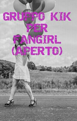 GRUPPO KIK PER FANGIRL (APERTO)