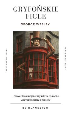 Gryfońskie figle• George Weasley