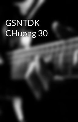 GSNTDK CHuong 30