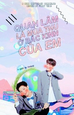 『Guanho ☀︎ Quan Lâm là mùa thu ở Bắc Kinh của em』