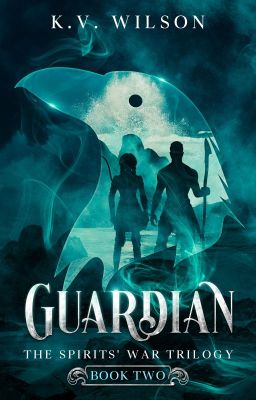 GUARDIAN  |  Book 2 of the Spirits' War Trilogy [excerpt]