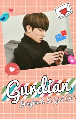 Guardian [Jungkook X Girl OC]