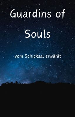 Guardins of Souls -  vom Schicksal erwählt