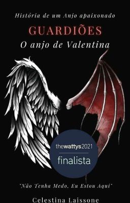 Guardiões - O Anjo De Valentina [Livro I ].  