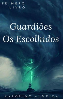 Guardiões: Os Escolhidos [Concluída]