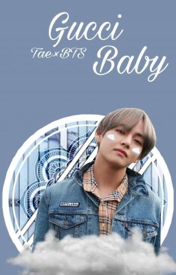 Gucci Baby//taexbts