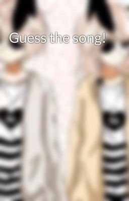 Guess the song!