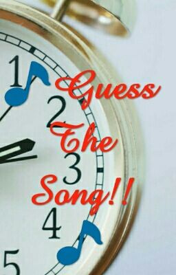 Guess The Song!! 