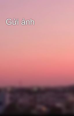 Gửi ảnh