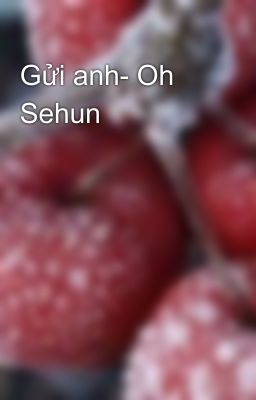 Gửi anh- Oh Sehun