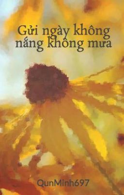 Gửi ngày không nắng không mưa