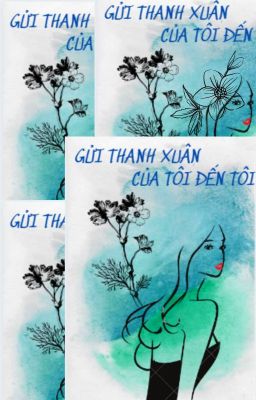 Gửi Thanh Xuân Rồi Sẽ Qua Của Tôi Đến 