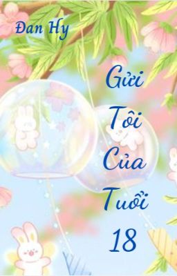 GỬI TÔI CỦA TUỔI 18