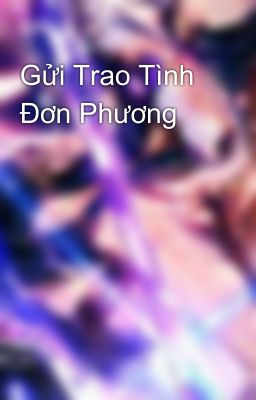 Gửi Trao Tình Đơn Phương