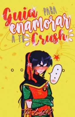 ❝ Guía para enamorar a tu crush ❞ © ❱ Chico Flash x Fem!Robin.