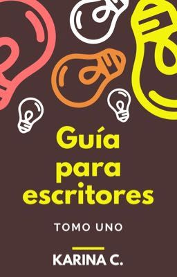 Guía para escritores [Tomo 1]