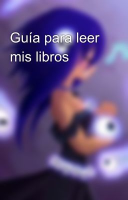 Guía para leer mis libros