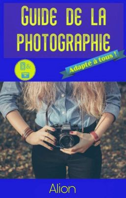 Guide de la photographie adapté à tous