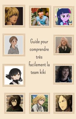 Guide pour comprendre très facilement la team kiki (1/3)