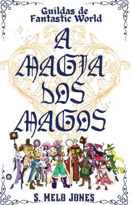 Guildas de FantasticWord! A Magia dos Magos!