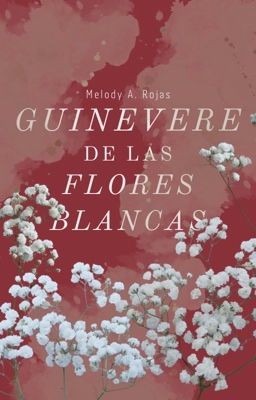 Guinevere de las flores blancas.