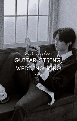 Guitar String, Wedding Ring » Park Sunghoon