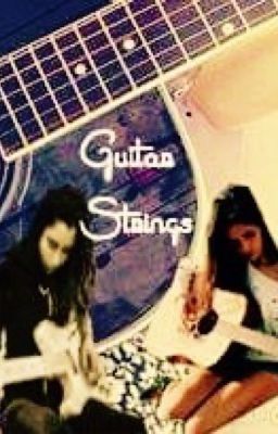 Guitar Strings.-Camren (#Wattys2016)