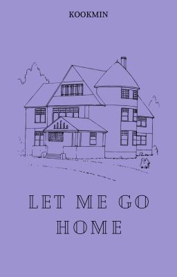 gukmin| let me go home