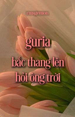 ❗️guria | bắc thang lên hỏi ông trời