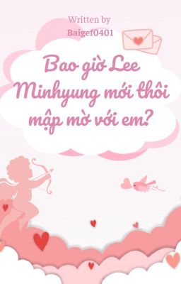 guria | bao giờ lee minhyung mới thôi mập mờ với em?