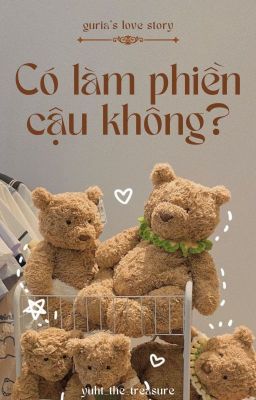 Guria | Có làm phiền cậu không?