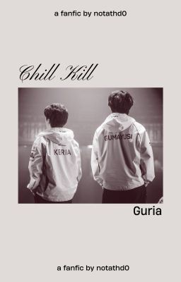 Guria ⚝ Tổng hợp oneshot - Chill Kill