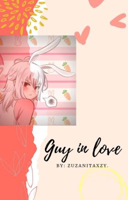 🌺|Guy in love~°•