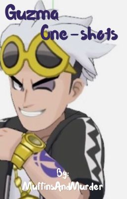 Guzma One-Shots