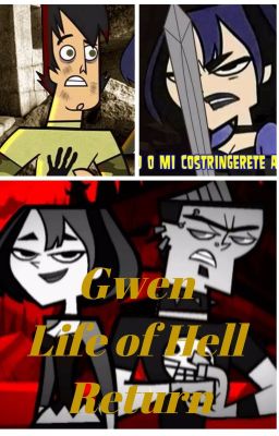 Gwen Life of Hell Return - Total Drama