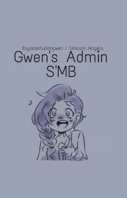 Gwen's Admin S'MB