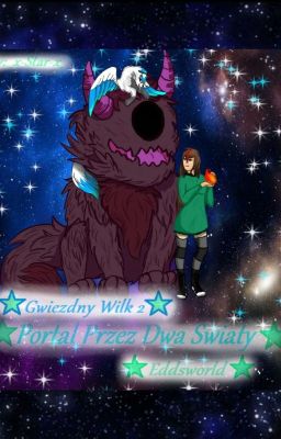 ★Gwiezdny Wilk 2★ Portal Przez Dwa Światy★ Eddsworld