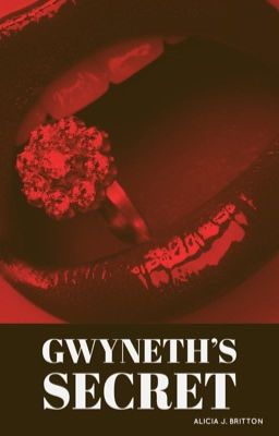 Gwyneth's Secret [RUNNER UP - Freeze-Dried Fiction Contest]