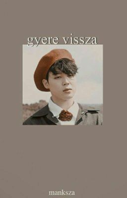 gyere vissza - y.m