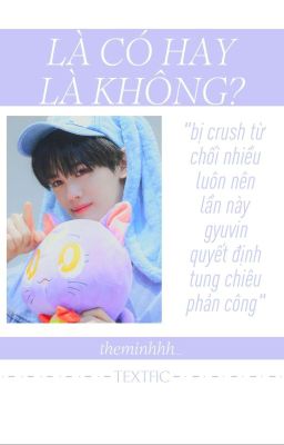 gyujin || textfic: là có hay là không?