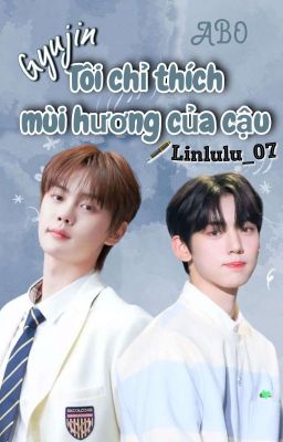 Gyujin || Tôi chỉ thích mùi hương của cậu