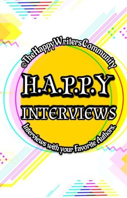 H. A. P. P. Y.  Interviews