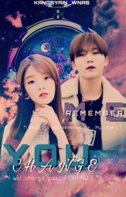 [H]Change You | Remember Me +BSK+ [KBS 20]