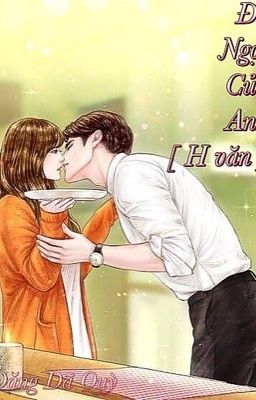 [H] Đồ ngọt của anh [Full] - Đặng Dã Quỳ