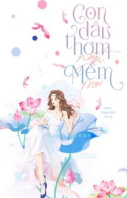 [H HOÀN] - CON DÂU THƠM NGỌT MỀM MẠI